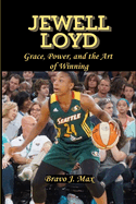 Jewell Loyd: Grace, Power, and the Art of Winning