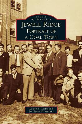 Jewell Ridge: Portrait of a Coal Town - Leslie, Louise B, and Mullins, Terry W