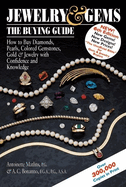 Jewelry & Gems--The Buying Guide 6/E: How to Buy Diamonds, Pearls, Colored Gemstones, Gold & Jewelry with Confidence and Knowledge