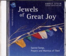 Jewels of Great Joy: Sacred Songs, Prayers and Mantras of Tibet