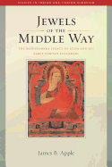 Jewels of the Middle Way: The Madhyamaka Legacy of Atisa and His Early Tibetan Followers