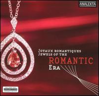 Jewels of the Romantic Era - Angle Dubeau (violin); Anton Kuerti (piano); Diana Soviero (soprano); Eduard Laurel (piano); Ensemble Amati; Gryphon Trio;...