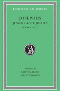 Jewish Antiquities, Volume VII: Books 16-17