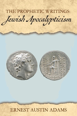 Jewish Apocalypticism: Volume 4 - Adams, Ernest Austin