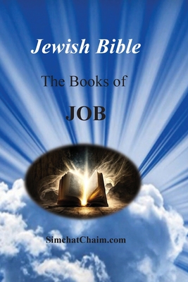 Jewish Bible - The Books of Job: English translation directly from Hebrew - The Prophet, Moses