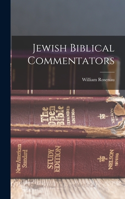Jewish Biblical Commentators - Rosenau, William