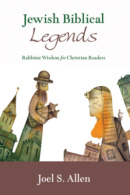 Jewish Biblical Legends - Allen, Joel S, and Goldman, Edward (Foreword by)