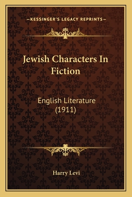 Jewish Characters in Fiction: English Literature (1911) - Levi, Harry