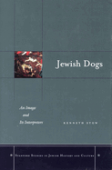 Jewish Dogs: An Image and Its Interpreters