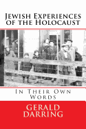 Jewish Experiences of the Holocaust: In Their Own Words