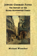 Jewish-German Fates: The History of the Sichel-Rottenstein Family (color edition)