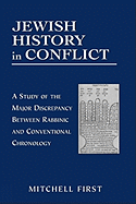 Jewish History in Conflict: A Study of the Major Discrepancy Between Rabbinic and Conventional Chronology
