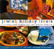 Jewish Holiday Treats: Recipes and Crafts for the Whole Family - Zoloth, Joan, and Hubbard, Lisa (Photographer)