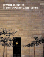 Jewish Identity in Contemporary Architecture/Judische Identitat in Der Zeitgenossischen Architektur