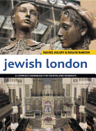 Jewish London: A Comprehensive Handbook for Visitors and Residents - Kolsky, Rachel, and Rawson, Roslyn