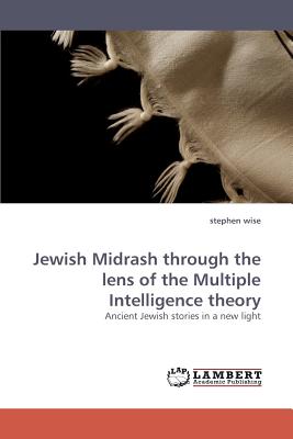Jewish Midrash through the lens of the Multiple Intelligence theory - Wise, Stephen