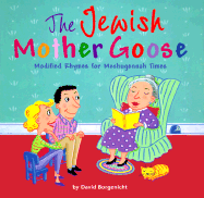 Jewish Mother Goose: Modified Rhymes for Meshugennah Times