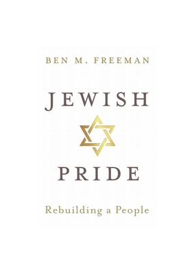 Jewish Pride: Rebuilding a People - Freeman, Ben M.