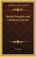Jewish Proselyte and Christian Convert