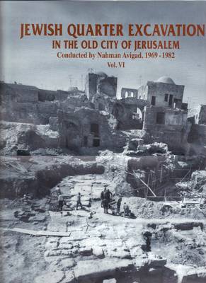 Jewish Quarter Excavations in the Old City of Jerusalem: Conducted 1969-1982 - Geva, Hillel