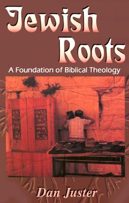 Jewish Roots - Juster, Daniel C, Thd