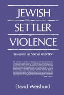 Jewish Settler Violence: Deviance as Social Reaction