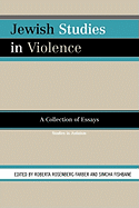 Jewish Studies in Violence: A Collection of Essays