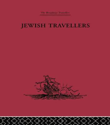 Jewish Travellers - Adler, Elkan Nathan (Editor)