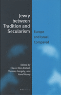 Jewry Between Tradition and Secularism: Europe and Israel Compared