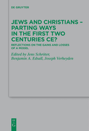 Jews and Christians - Parting Ways in the First Two Centuries CE?: Reflections on the Gains and Losses of a Model