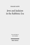 Jews and Judaism in the Rabbinic Era: Image and Reality - History and Historiography