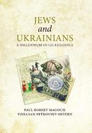 Jews and Ukrainians: A Millenium of Co-Existence