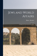 Jews and World Affairs; a Study in Current Jewish Events,