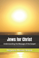 Jews for Christ: Understanding the Message of the Gospel