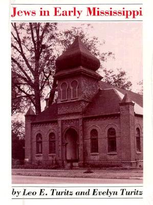 Jews in Early Mississippi - Turitz, Leo, and Turitz, Evelyn