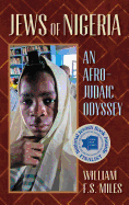 Jews of Nigeria: An Afro-Judaic Odyssey