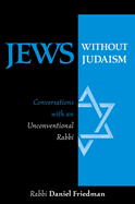 Jews Without Judaism: Conversations with an Unconventional Rabbi