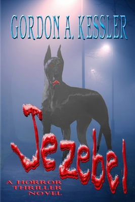 JEZEBEL-A Horror Thriller Novel - Kessler, Gordon a