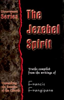 Jezebel Spirit - Frangipane, Francis, Reverend