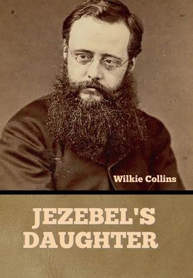 Jezebel's Daughter - Collins, Wilkie