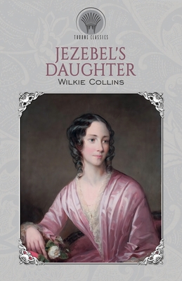 Jezebel's Daughter - Collins, Wilkie