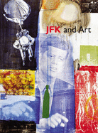 JFK and Art - Drayton, Cynthia A, and Hall-Duncan, Nancy, and Silver, Kenneth E