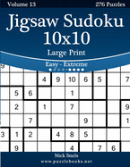 Jigsaw Sudoku 10x10 Large Print - Easy to Extreme - Volume 13 - 276 Puzzles