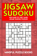 Jigsaw Sudoku: 400 Hard to Very Hard Jigsaw Sudoku Puzzles