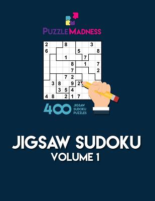 Jigsaw Sudoku: Volume 1: 400 Puzzles - Puzzlemadness