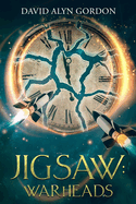 Jigsaw Warheads: A World War Two, Historical, Time Travel Adventure