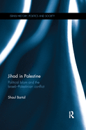 Jihad in Palestine: Political Islam and the Israeli-Palestinian Conflict