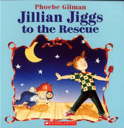 Jillian Jiggs to the Rescue - Gilman, Phoebe
