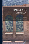 Jimnez de Cisneros: On the Threshold of Spain's Golden Age