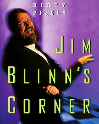 Jim Blinn's Corner: Dixty Pixels - Blinn, Jim